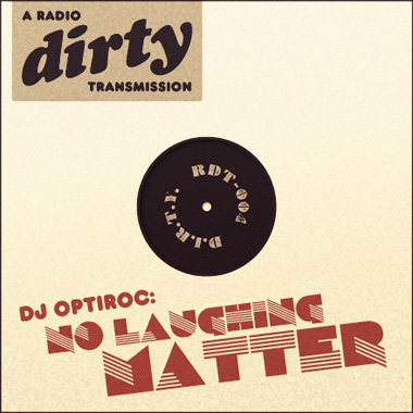 Radio Dirty #04: Optiroc – No Laughing Matter